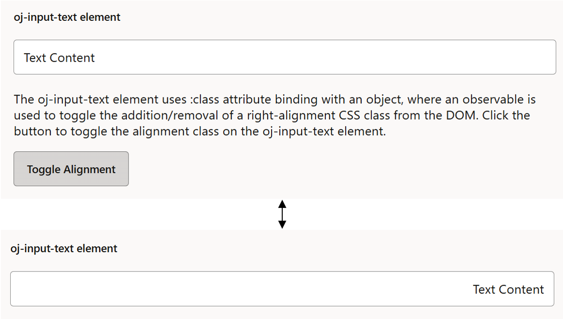 This image contains two instances of an oj-input-text element and a button with the label "Toggle Alignment". In the first instance, the text in the input box is aligned left. In the second instance, it is aligned to the right border of the input box. This image contains two instances of an oj-input-text element and a button with the label "Toggle Alignment". In the first instance, the text in the input box is aligned left. In the second instance, it is aligned to the right border of the input box.